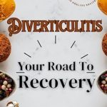 Discover the Secrets to Healing: A Comprehensive Review of ‘Diverticulitis: Your Road To Recovery’
