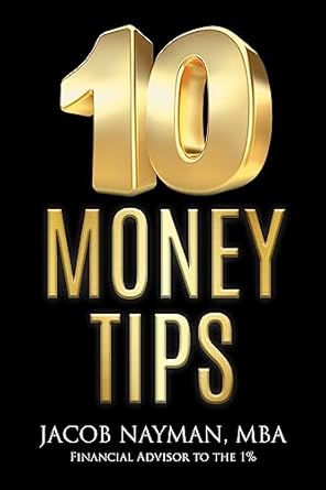 Unlock Wealth Secrets: A Must-Read Review of ’10 MONEY TIPS: In a World of Greedy Bankers and Volatile Markets – What the Richest 1% Do With Their Money That the Remaining 99% Don’t! (JOIN THE CLUB OF THE RICHEST 1% 2023 – 2030)