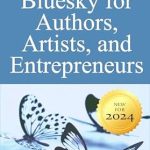 Unlock Your Creative Potential: A Must-Read Review of Bluesky for Authors Artists and Entrepreneurs – Social Networking for the Creative Mind (Social Media Author Essentials Series Book 15) Unlock Your Creative Potential: A Must-Read Review of Bluesky for Authors Artists and Entrepreneurs – Social Networking for the Creative Mind (Social Media Author Essentials Series Book 15)