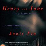 Discover the Passionate Insights in Henry and June: From ‘A Journal of Love,’ The Unexpurgated Diary (1931–1932) of Anaïs Nin – A Must-Read for Literature Lovers! Discover the Passionate Insights in Henry and June: From ‘A Journal of Love,’ The Unexpurgated Diary (1931–1932) of Anaïs Nin – A Must-Read for Literature Lovers!