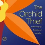 Mesmerizing Insights: A Deep Dive into The Orchid Thief: A True Story of Beauty and Obsession (Ballantine Reader’s Circle)