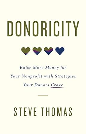 Unlock Fundraising Success: A Must-Read Review of ‘Donoricity: Raise More Money for Your Nonprofit with Strategies Your Donors Crave’