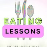 Transform Your Relationship with Food: A Comprehensive Review of ‘Eating Lessons: For the Body and Mind’