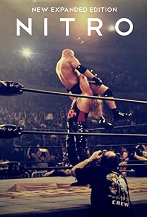 Unveiling the Untold Story: A Deep Dive into NITRO: Expanded Edition – The Incredible Rise and Inevitable Collapse of Ted Turner’s WCW