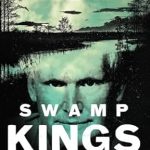 Unraveling the Dark Legacy: A Deep Dive into Swamp Kings: The Murdaugh Family of South Carolina and a Century of Backwoods Power