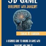 Unlock Your Game Development Potential: A Comprehensive Review of ‘3D Game Development With JavaScript: A Beginner’s Guide To Building 3D Games With JavaScript And Three.js’ (Absolute Beginners Programming Workbooks Book 13)