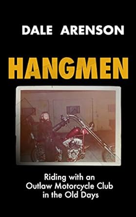 Unforgettable Journey into the World of Outlaws: HANGMEN: Riding with an Outlaw Motorcycle Club in the Old Days (Hangmen Motorcycle Club Book 1) Review