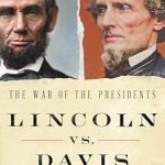 An In-Depth Review of Lincoln vs. Davis: The War of the Presidents – Unraveling the Leadership Styles that Shaped a Nation