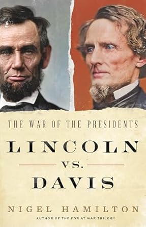 An In-Depth Review of Lincoln vs. Davis: The War of the Presidents – Unraveling the Leadership Styles that Shaped a Nation