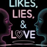 Discover the Secrets to Genuine Connections: A Review of ‘Likes, Lies & Love: Unmasking the Truths of Online Relationships and Finding Authentic Affection in the Digital Age’ Discover the Secrets to Genuine Connections: A Review of ‘Likes, Lies & Love: Unmasking the Truths of Online Relationships and Finding Authentic Affection in the Digital Age’
