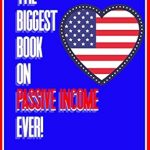 Unlock Financial Freedom: A Comprehensive Review of The Biggest Book on Passive Income Ever!: 310 Chapters, 1,000 Pages, and 350,000 Words to Set You Free (Massive Passive Income Books 1)