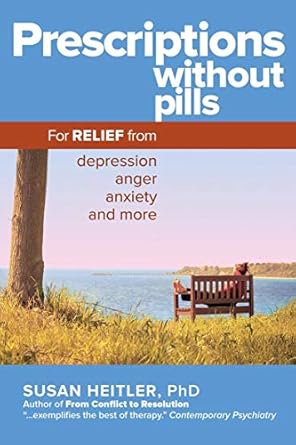 Discover the Transformative Insights in ‘Prescriptions Without Pills: For Relief from Depression, Anger, Anxiety, and More’ – A Game-Changer for Mental Wellness!