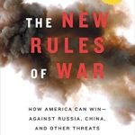 Discover the Game-Changing Insights in Our Review of The New Rules of War: Victory in the Age of Durable Disorder