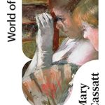 Discover the Genius of Mary Cassatt: A Captivating Review of ‘Mary Cassatt: Painter of Modern Women (Second) (World of Art)’ Discover the Genius of Mary Cassatt: A Captivating Review of ‘Mary Cassatt: Painter of Modern Women (Second) (World of Art)’
