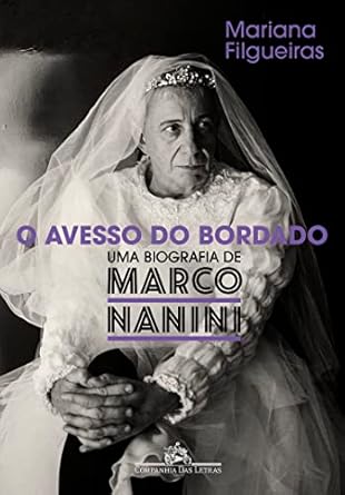 Uma Análise Fascinante: O Avesso do Bordado – Uma Biografia de Marco Nanini (Edição em Português)