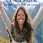 Transform Your Health Journey: A Comprehensive Review of Empowered Wellness: A Woman’s Guide to Health and Balance Transform Your Health Journey: A Comprehensive Review of Empowered Wellness: A Woman’s Guide to Health and Balance