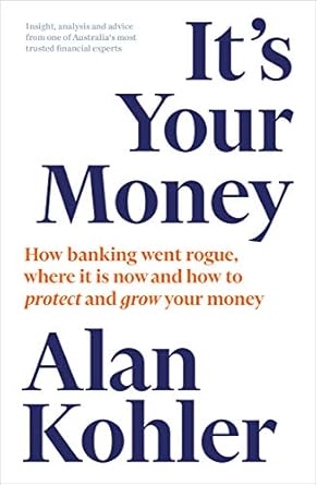 Essential Insights Revealed: A Must-Read Review of It’s Your Money: How Banking Went Rogue, Where it is Now and How to Protect and Grow Your Money