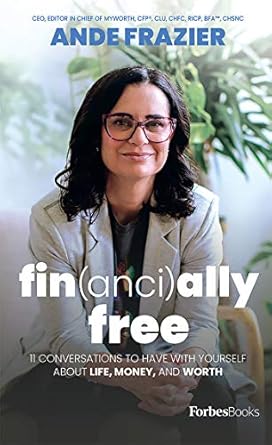 Unlock Your Wealth Potential: A Comprehensive Review of ‘Financially Free: 11 Conversations To Have With Yourself About Life, Money, And Worth’