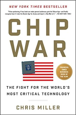An Eye-Opening Exploration of Global Competition: Chip War: The Fight for the World’s Most Critical Technology
