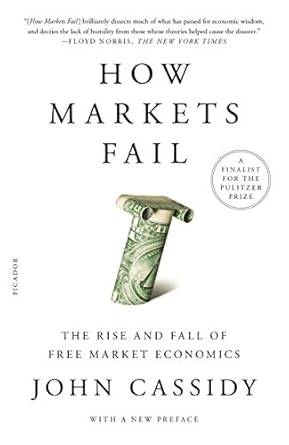 Must-Read Insights: How Markets Fail: The Logic of Economic Calamities – A Comprehensive Review