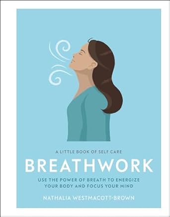 Transform Your Wellbeing: A Compelling Review of A Little Book of Self Care: Breathwork from Amazon