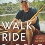 Discover the Joy of Adventure: A Review of Walk Ride Paddle: A Life Outside