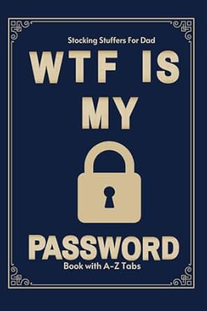 Discover the Ultimate Gift for Dads: Stocking Stuffers For Dad: My Password Book with A-Z Tabs – Christmas Gift Idea for Adults from Amazon
