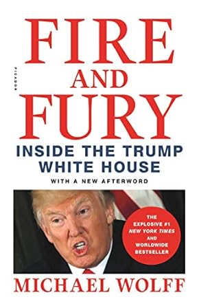 Unveiling the Truth: A Compelling Review of Fire and Fury: Inside the Trump White House