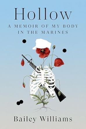 An Unflinching Exploration of Identity: ‘Hollow: A Memoir of My Body in the Marines’