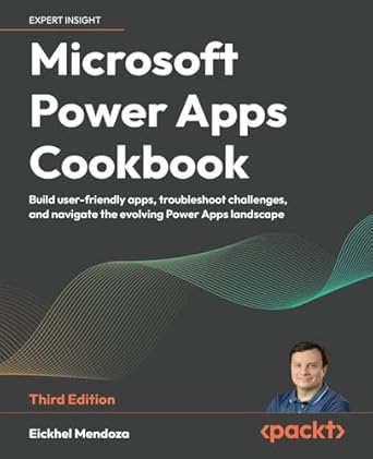 Unlock Your App-Building Potential: A Comprehensive Review of Microsoft Power Apps Cookbook: Build User-Friendly Apps, Troubleshoot Challenges, and Navigate the Evolving Power Apps Landscape, 3rd Edition