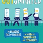 Discover How to Navigate Modern Education: A Review of ‘Outsmarted: The Changing Face of Learning in the Era of Smartphones and Technology’ Discover How to Navigate Modern Education: A Review of ‘Outsmarted: The Changing Face of Learning in the Era of Smartphones and Technology’