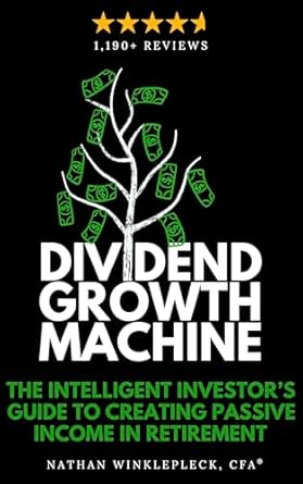 Unlock Financial Freedom: A Comprehensive Review of ‘Dividend Growth Machine: The Intelligent Investor’s Guide to Creating Passive Income in Retirement’