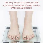 Transform Your Life: A Comprehensive Review of ‘The Truth About Fat Loss: The Only Book on Fat Loss You Will Ever Need to Achieve Lifelong Results Without Any Exercise’