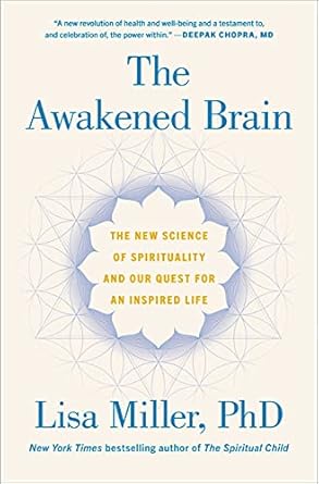 Transform Your Life: A Thought-Provoking Review of ‘The Awakened Brain: The New Science of Spirituality and Our Quest for an Inspired Life’