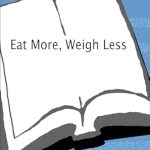 Discover the Secrets to Sustainable Weight Loss: A Comprehensive Review of ‘Eat More, Weigh Less: Dr. Dean Ornish’s Life Choice Program for Losing Weight Safely While Eating Abundantly’ Discover the Secrets to Sustainable Weight Loss: A Comprehensive Review of ‘Eat More, Weigh Less: Dr. Dean Ornish’s Life Choice Program for Losing Weight Safely While Eating Abundantly’