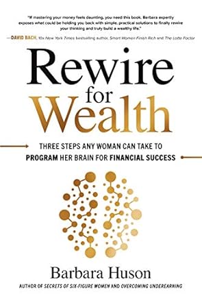 Transform Your Financial Mindset: A Must-Read Review of ‘Rewire for Wealth: Three Steps Any Woman Can Take to Program Her Brain for Financial Success’