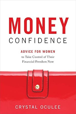 Empower Your Finances: A Must-Read Review of ‘Money Confidence: Advice for Women to Take Control of Their Financial Freedom Now’