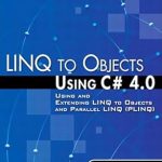 Unlock the Power of Data Manipulation: A Comprehensive Review of ‘LINQ to Objects Using C# 4.0: Using and Extending LINQ to Objects and Parallel LINQ (PLINQ)’ Unlock the Power of Data Manipulation: A Comprehensive Review of ‘LINQ to Objects Using C# 4.0: Using and Extending LINQ to Objects and Parallel LINQ (PLINQ)’