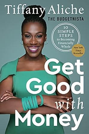 Transform Your Finances: A Comprehensive Review of Get Good with Money: Ten Simple Steps to Becoming Financially Whole