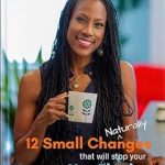 Discover the Secret to Comfort: A Comprehensive Review of ’12 Small Changes that will Stop Your Hot Flashes: Naturally’