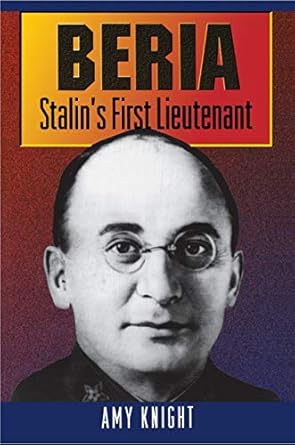 An In-Depth Review of Beria: Stalin’s First Lieutenant – Uncovering the Dark Secrets of Soviet Power