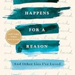 Discover the Truth in Life’s Twists: A Compelling Review of *Everything Happens for a Reason: And Other Lies I’ve Loved*