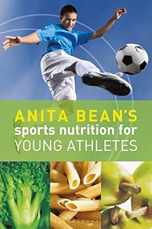 Unlock Peak Performance: A Comprehensive Review of Anita Bean’s Sports Nutrition for Young Athletes
