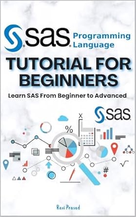 Unlock Your Data Potential: A Comprehensive Review of ‘SAS Programming Tutorial For Beginners: Learn SAS From Beginner To Advanced’