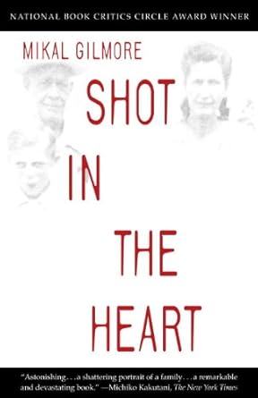An Unforgettable Journey of Emotion and Resilience: Shot in the Heart – NATIONAL BOOK CRITICS CIRCLE AWARD WINNER