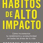 Transform Your Life: A Comprehensive Review of Hábitos de Alto Impacto (Spanish Edition)