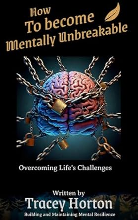 Discover the Secrets to Strength: A Comprehensive Review of ‘How to Become Mentally Unbreakable: Building and Maintaining Mental Resilience’