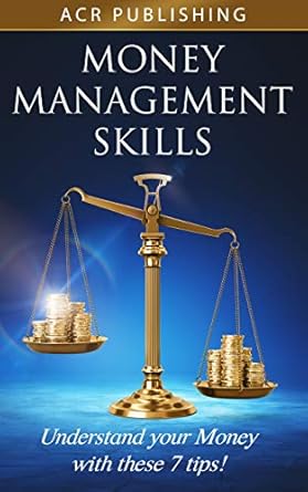 Unlock Financial Success: A Comprehensive Review of Money Management Skills: Understand Your Money with These 7 Tips