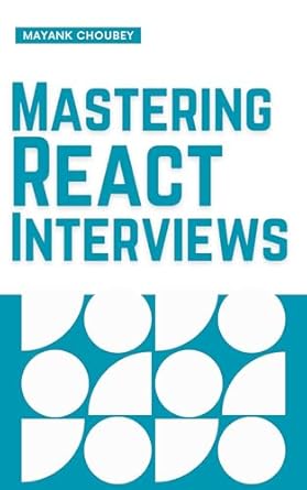 Unlock Your Success with Expert Insights: Mastering React Interviews: 52 Essential Questions and Answers (Mastering Tech Interviews Book 2) Review