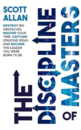 Unlock Your Potential with This Must-Read: The Discipline of Masters: Destroy Big Obstacles, Master Your Time, Capture Creative Ideas and Become the Leader You Were Born to Be (The Lifestyle Mastery Series Book 3)